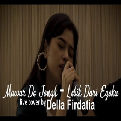 Della Firdatia - Lebih Dari Egoku (Cover) Mp3
