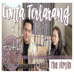 Aviwkila - Cinta Terlarang - The Virgin (Acoustic Cover) Mp3