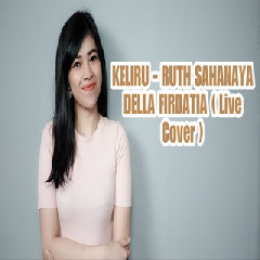 Della Firdatia - Keliru - Ruth Sahanaya (Cover) Mp3