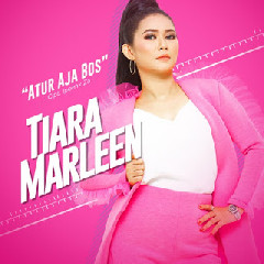 Tiara Marleen - Atur Aja Bos Mp3