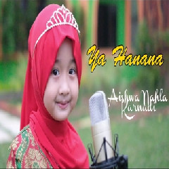 Aishwa Nahla Karnadi - Ya Hanana Mp3