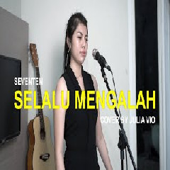 Julia Vio - Selalu Mengalah - Seventeen (Cover) Mp3