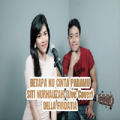 Della Firdatia - Betapa Ku Cinta Padamu - Siti Nurhaliza (Cover) Mp3