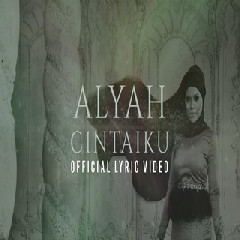 Alyah - Cintaiku (OST Camelia) Mp3