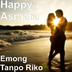 Happy Asmara - Emong Tanpo Riko Mp3