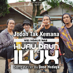 Hijau Daun Feat Ilux - Jodoh Tak Kemana (Wes Ngalir Wae) Mp3