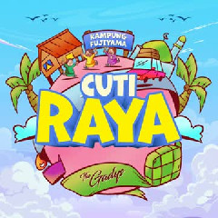 The Gadys - Cuti Raya Mp3