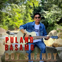 Boy Shandy - Pulang Basamo Mp3