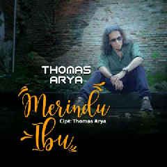 Thomas Arya - Merindu Ibu