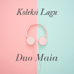 Duo Maia - Terserah Boy Mp3