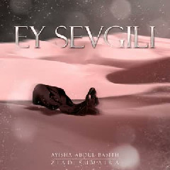 Ayisha Abdul Basith - Ey Sevgili