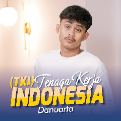 Danuarta - TKI (Tenaga Kerja Indonesia) Mp3